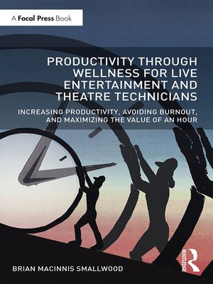 cover image of Productivity Through Wellness for Live Entertainment and Theatre Technicians